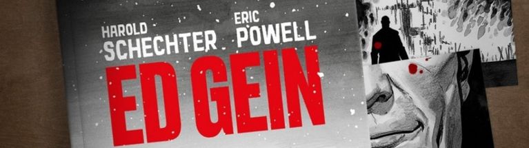 DICA DE LEITURA: Livro Ed Gein - Harold Schechter / Eric Powell